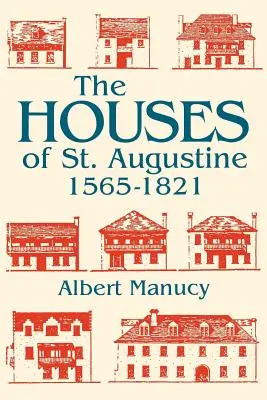 Domy ve Svatém Augustinu, 1565-1821 - The Houses of St. Augustine, 1565-1821
