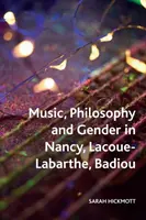Hudba, filozofie a gender u Nancyho, Lacoue-Labarthe a Badioua - Music, Philosophy and Gender in Nancy, Lacoue-Labarthe, Badiou