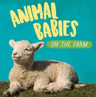 Zvířecí mláďata: Na farmě - Animal Babies: On the Farm