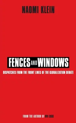 Ploty a okna - reportáže z přední linie debaty o globalizaci - Fences and Windows - Dispatches from the Frontlines of the Globalization Debate