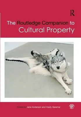 The Routledge Companion to Cultural Property (Routledgeův průvodce kulturními statky) - The Routledge Companion to Cultural Property