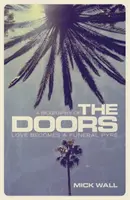 Láska se stává pohřební výhní - Životopis skupiny The Doors - Love Becomes a Funeral Pyre - A Biography of The Doors