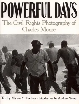 Mocné dny: Fotografie Charlese Moorea o občanských právech - Powerful Days: Civil Rights Photography of Charles Moore