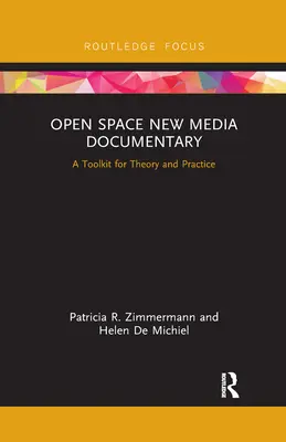 Open Space New Media Documentary: Soubor nástrojů pro teorii a praxi - Open Space New Media Documentary: A Toolkit for Theory and Practice