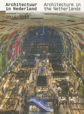 Architektura v Nizozemsku: Ročenka 2014-15 - Architecture in the Netherlands: Yearbook 2014-15
