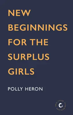 Nový začátek pro přebytečné dívky: Svazek 4 - New Beginnings for the Surplus Girls: Volume 4