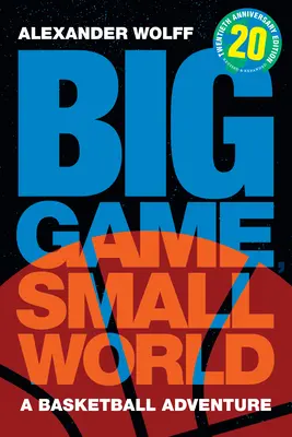Velká hra, malý svět: Basketbalové dobrodružství - Big Game, Small World: A Basketball Adventure
