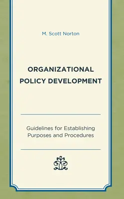 Tvorba organizační politiky: Pokyny pro stanovení cílů a postupů - Organizational Policy Development: Guidelines for Establishing Purposes and Procedures