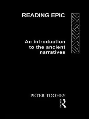 Čtení epiky: Úvod do antických vyprávění - Reading Epic: An Introduction to the Ancient Narratives