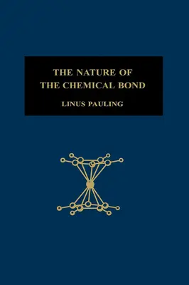 Povaha chemické vazby: Úvod do moderní strukturní chemie - The Nature of the Chemical Bond: An Introduction to Modern Structural Chemistry