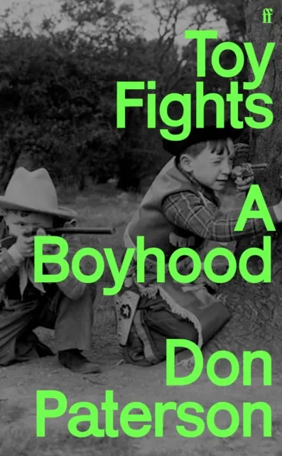 Hračkobraní - Chlapectví - „Klasika svého druhu“ William Boyd - Toy Fights - A Boyhood - 'A classic of its kind' William Boyd