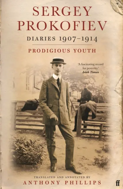 Sergej Prokofjev: Deníky z let 1907-1914 - Rozmarné mládí - Sergey Prokofiev: Diaries 1907-1914 - Prodigious Youth