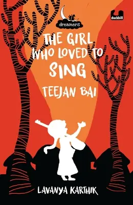 Dívka, která ráda zpívala: Teejan Bai - The Girl Who Loved to Sing: Teejan Bai