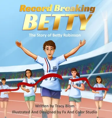 Rekordmanka Betty: Příběh Betty Robinsonové - Record Breaking Betty: The Story of Betty Robinson
