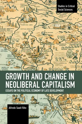 Růst a změna v neoliberálním kapitalismu: Eseje o politické ekonomii pozdního rozvoje - Growth and Change in Neoliberal Capitalism: Essays on the Political Economy of Late Development
