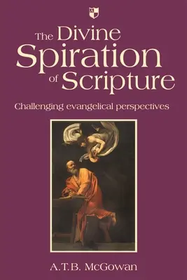 Božská inspirace Písma: Zpochybnění evangelických perspektiv - The Divine Spiration of Scripture: Challenging Evangelical Perspectives