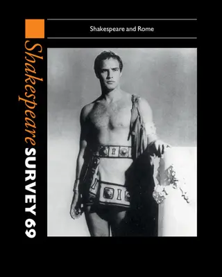 Shakespeare Survey: Svazek 69: Shakespeare a Řím - Shakespeare Survey: Volume 69, Shakespeare and Rome
