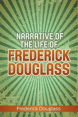 Vyprávění o životě Fredericka Douglasse - Narrative of the Life of Frederick Douglass
