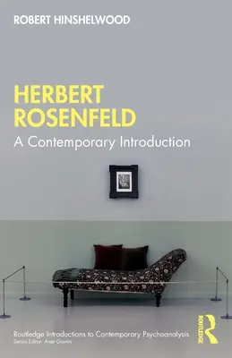 Herbert Rosenfeld: V. Rosenfeld: současný úvod do problematiky - Herbert Rosenfeld: A Contemporary Introduction