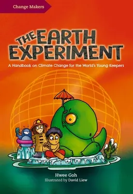 Experiment Země: Příručka o klimatických změnách pro mladé strážce světa - The Earth Experiment: A Handbook on Climate Change for the World's Young Keepers