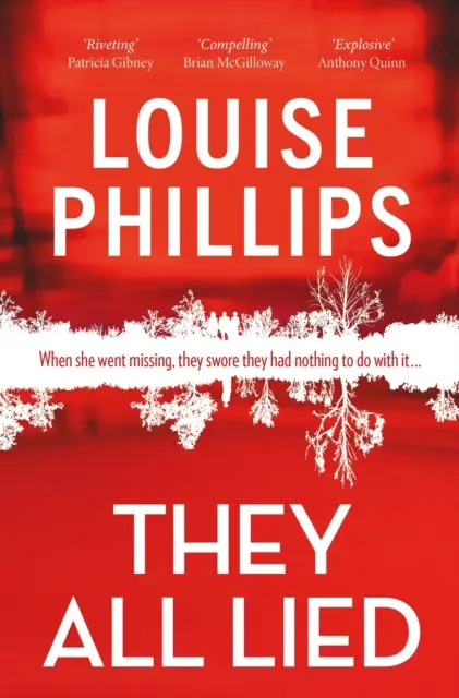 Všichni lhali - „Strhující a napínavý... Až do poslední stránky jsem se nemohla nadechnout.“ Patricia Gibneyová - They All Lied - 'Riveting and thrilling ... I didn't come up for air until the very last page' Patricia Gibney
