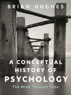 Konceptuální dějiny psychologie: Mysl v průběhu času - A Conceptual History of Psychology: The Mind Through Time