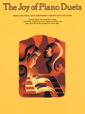 Radost z klavírních duet: Známé melodie ve snadných úpravách pro jeden klavír pro čtyři ruce. - The Joy of Piano Duets: Familiar Melodies in Easy Arrangements for One Piano Four Hands