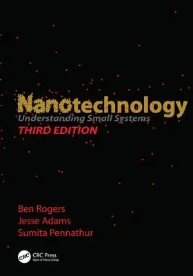 Nanotechnologie: Pochopení malých systémů, třetí vydání - Nanotechnology: Understanding Small Systems, Third Edition