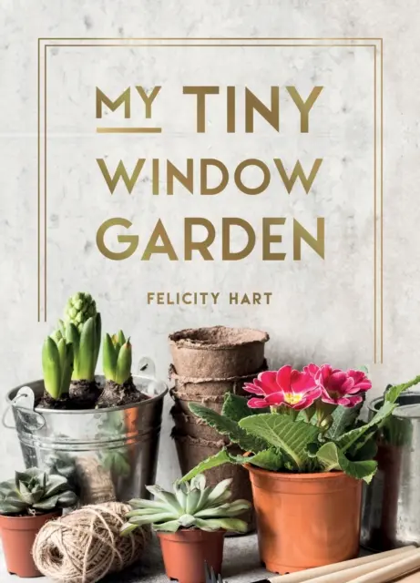 Moje malá okenní zahrádka - Jednoduché tipy, které vám pomohou vypěstovat si vlastní vnitřní nebo venkovní mikrozahrádku - My Tiny Window Garden - Simple Tips to Help You Grow Your Own Indoor or Outdoor Micro-Garden