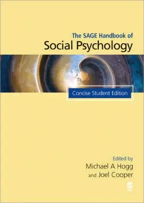 The Sage Handbook of Social Psychology (Příručka sociální psychologie): Sborník sociální psychologie: Stručné studentské vydání - The Sage Handbook of Social Psychology: Concise Student Edition