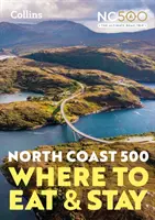 Severní pobřeží 500 - Kde se najíst a ubytovat Oficiální průvodce - North Coast 500 - Where to Eat and Stay Official Guide