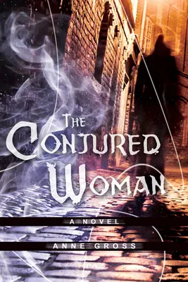 Vyčarovaná žena: A Novelvolume 1 - The Conjured Woman: A Novelvolume 1