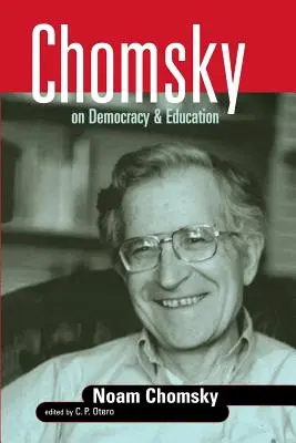 Chomsky o demokracii a vzdělávání - Chomsky on Democracy & Education