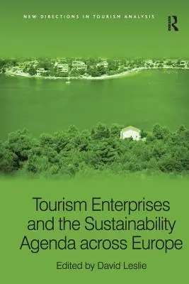 Podniky cestovního ruchu a agenda udržitelnosti v Evropě - Tourism Enterprises and the Sustainability Agenda Across Europe