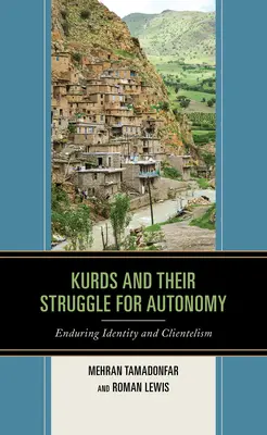 Kurdové a jejich boj za autonomii: Trvalá identita a klientelismus - Kurds and Their Struggle for Autonomy: Enduring Identity and Clientelism