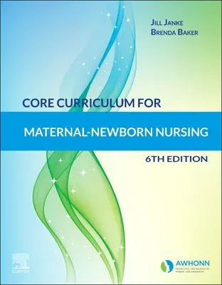 Základní učební plán pro mateřské a novorozenecké ošetřovatelství - Core Curriculum for Maternal-Newborn Nursing