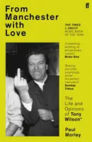 Z Manchesteru s láskou - Život a názory Tonyho Wilsona - From Manchester with Love - The Life and Opinions of Tony Wilson