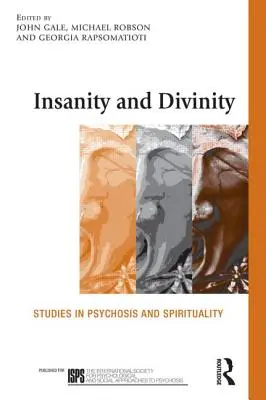 Šílenství a božství: Studie o psychóze a spiritualitě - Insanity and Divinity: Studies in Psychosis and Spirituality