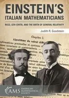 Einsteinovi italští matematici - Ricci, Levi-Civita a zrod obecné relativity - Einstein's Italian Mathematicians - Ricci, Levi-Civita, and the Birth of General Relativity