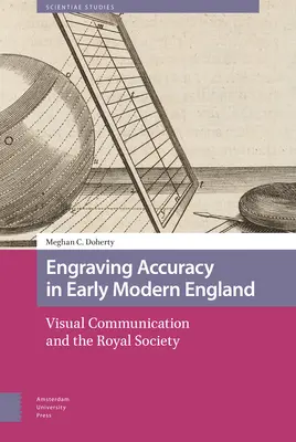 Rytecká přesnost v raně novověké Anglii: Vizuální komunikace a Královská společnost - Engraving Accuracy in Early Modern England: Visual Communication and the Royal Society