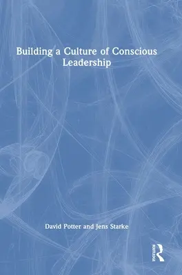 Budování kultury vědomého vedení - Building a Culture of Conscious Leadership