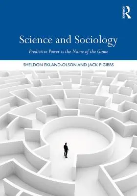 Věda a sociologie: Sociologie a sociologie: prediktivní síla je jméno hry - Science and Sociology: Predictive Power Is the Name of the Game