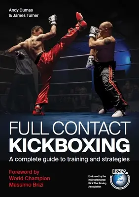 Full Contact Kickboxing: Kompletní průvodce tréninkem a strategiemi - Full Contact Kickboxing: A Complete Guide to Training and Strategies
