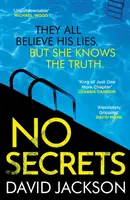 Žádná tajemství - naprosto strhující thriller o sériovém vrahovi od autora bestselleru Cry Baby - No Secrets - a totally gripping serial killer thriller from the bestselling author of Cry Baby