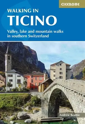 Putování po Ticinu: Procházky po údolích, jezerech a horách v jižním Švýcarsku - Walking in Ticino: Valley, Lake and Mountain Walks in Southern Switzerland