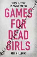 Hry pro mrtvé dívky - Games for Dead Girls