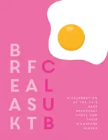 Snídaňový klub - Oslava nejlepších britských snídaňových míst a jejich charakteristických pokrmů. - Breakfast Club - A celebration of the UK's best breakfast spots and their signature dishes