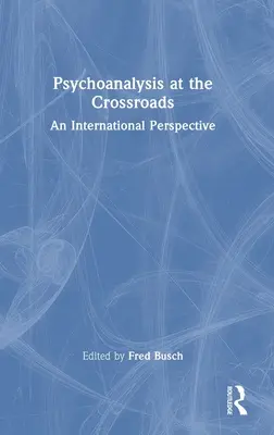 Psychoanalýza na rozcestí: Mezinárodní perspektiva - Psychoanalysis at the Crossroads: An International Perspective