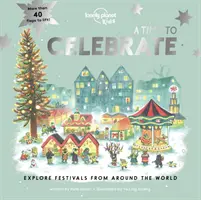 Lonely Planet Kids Čas na oslavu - Lonely Planet Kids A Time to Celebrate