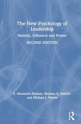 Nová psychologie vedení: Nová generace leadershipu: identita, vliv a moc - The New Psychology of Leadership: Identity, Influence and Power